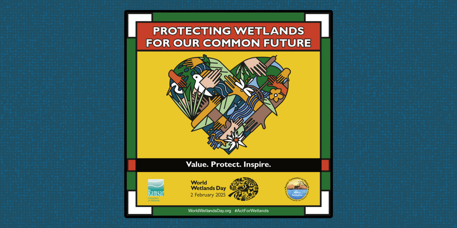World Wetlands Day 2025 — Protecting Wetlands for Our Common Future