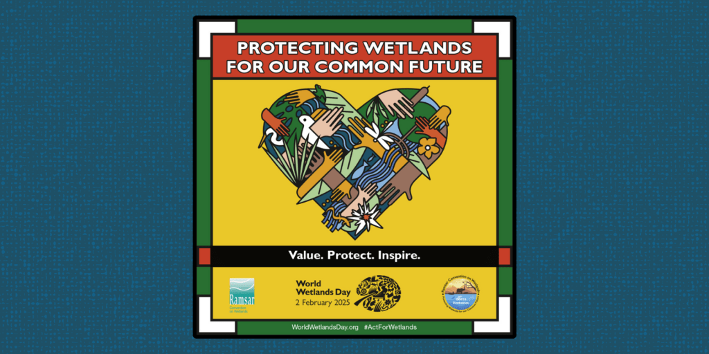 World Wetlands Day 2025 — Protecting Wetlands for Our Common&nbsp;Future