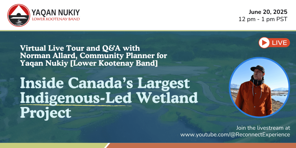 Upcoming Event — Virtual Tour of Canada’s Largest Indigenous-Led Wetland Restoration